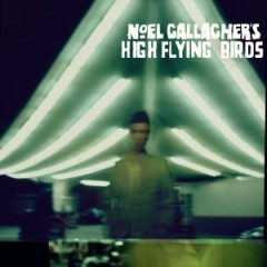Noel Gallagher – Noel Gallagher’s High Flying Birds